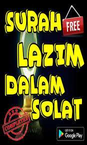 Mudah dihafal, video mengandungi audio berserta paparan ayat yang mudah dibaca. Surah Lazim Dalam Sholat For Android Apk Download
