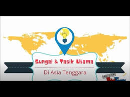 Kawasan asia tenggara dipadati pegunungan, dibelah sungai, dan dikelilingi lautan. Sungai Tasik Utama Di Asia Tenggara Youtube