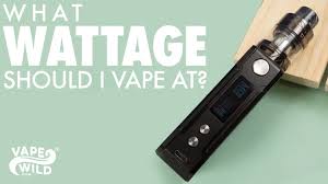 what wattage should you vape at how to decide on watts