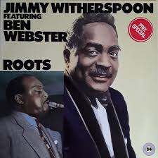 Jimmy Witherspoon Featuring Ben Webster