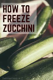 Maybe you would like to learn more about one of these? How To Freeze Zucchini Rebooted Mom