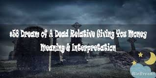 Money in a dream also means vain talk, or missing one's prayers. 58 Dream Of A Dead Relative Giving You Money Meaning Interpretation