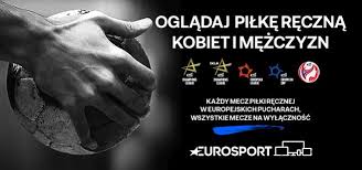 Reprezentacja polski w piłce ręcznej mężczyzn. Eurosport Do 2026 Roku Bedzie Transmitowal Rozgrywki Europejskie I Mistrzostwa Europy W Pilce Recznej