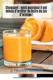 Choquant Voici Pourquoi Il Est Mieux D Arreter De Boire Du Jus D Orange Idee Recette Apero Dinatoire Jus D Orange Arreter De Boire
