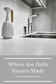 Are delta faucets guaranteed for life. Where Are Delta Faucets Made Mommy S Memorandum