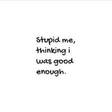 Quotes About Never Being Good Enough Visitquotes