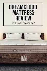 Dreamcloud Mattress Review Is It Worth Floating On Learn Why A Quality Mattress Is So Important For Yo Mattresses Reviews Mattress Health Fitness Motivation