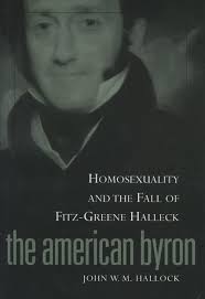 American Byron: Homosexuality & The Fall Of Fitz-Greene Halleck by John  W.M. Hallock, Paperback
