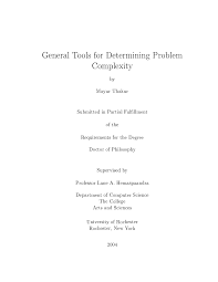 General Tools for Determining Problem Complexity by Mayur Thakur Submitted  in Partial Fulfillment ofthe Requirementsfor the Degr