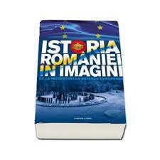 Descriere istoria româniei în imagini. Istoria Romaniei In Imagini Teodora Stanciu Procarti Ro