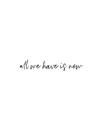 Printable Boho Lifestyle Quote All We Have Is Now Wall Art And Poster Instant Download 5x7 8x10 11x14 16x20 20x30 A4 Boho Quotes Lifestyle Quotes Short Quotes