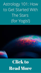 Astrology 101 How To Get Started With The Stars For Yogis Different Types Of Yoga Basic Yoga For Beginners Online Yoga Teacher Training