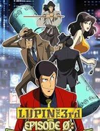 Lupin Iii Episode 0 First Contact Lupin Iii First Contact Episode