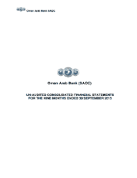 Votre session de linternet banking arabi online a été fermée, prière vous connecter à nouveau. Fillable Online Oman Arab Bank Saoc Oman Arab Bank Saoc Unaudited Consolidated Financial Statements For The Nine Months Ended 30 September 2013 Oman Arab Bank Saoc Unaudited Consolidated Financial Statements For The