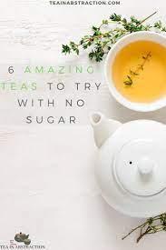 No Sugar In Your Tea No Problem Try These Without Sugar Tea In Abstraction Pepermint Tea Peppermint Tea Lavender Tea