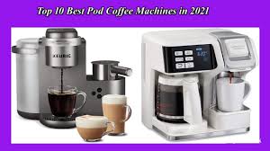 10 best k cup coffee makers july 2021 results are based on. Top 10 Best Pod Coffee Machines In 2021 Best Pod Coffee Machines Youtube