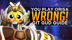 You Play Orisa 2 0 Wrong Git Gud Guide Youtube