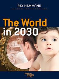 The World in 2030 Ray Hammond