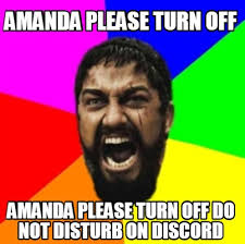 Meme Creator Funny Amanda Please Turn Off Amanda Please Turn Off Do Not Disturb On Discord Meme Generator At Memecreator Org