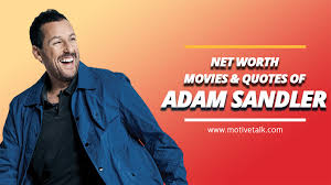Continuing his red hot cinematic comedy block busters, sandler then delivered the wedding singer in 1998 that earned $80 million at the box office increasing adam sandler net worth and marked his entry into romantic comedy. Adam Sandler Net Worth Wife Movies And Best 16 Quotes