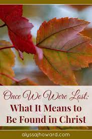 Once We Were Lost What It Means To Be Found In Christ Christian Counseling It S Meant To Be Bible Study For Kids