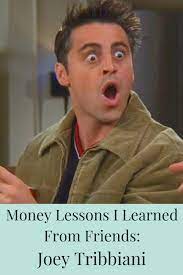 Emily bing has been with joey tribbiani for a few years now. Money Lessons I Learned From Friends Joey Tribbiani Champagne Capital Gains