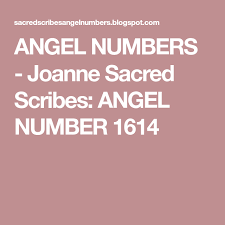 Angel Numbers Joanne Sacred Scribes Angel Number 1614 Angel Numbers Angel Number Meanings Number Meanings