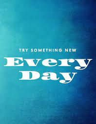 Is there something you've always meant to do, wanted to do, but just. Try Something New Every Day The Perfect Amazing Blue Shades Journal Notebook To Step Out Of Your Comfort Zone Be Different And Write All About It Amazon De Magicsd Designs Journals Fremdsprachige Bucher