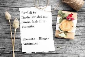 Frasi Sull Amore E Una Dedica Bellissima Tratta Della Canzone Di Biagio Antonacci Eternita Amore Frasi Di Canzoni Pensieri D Amore