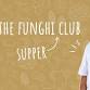 The Funghi Supper Club - 13 High St Event Image