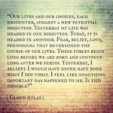 We are bound to others, past and present. 20 Best Cloud Atlas Ideas Cloud Atlas Cloud Atlas Quotes Cloud Atlas Movie