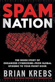Spam Nation The Inside Story Of Organized Cybercrime From Global Epidemic To Your Front Door Kindle Edition By Bri Cyber Security Ebooks Global Organization