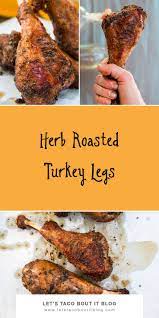 Herb Roasted Turkey Legs Let S Taco Bout It Blog Recipe Herb Roasted Turkey Roasted Turkey Legs Roasted Turkey