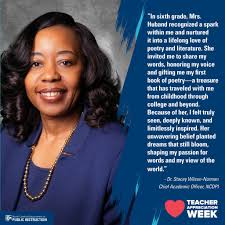 NCDPI's Chief Academic Officer, Dr. Stacey Wilson-Norman, credits her sixth  grade teacher, Mrs. Huband, for sparking her lifelong love of poetry and  literature