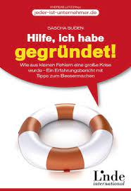 Von amazon mag man halten, was man will. Hilfe Ich Habe Gegrundet Wie Aus Kleinen Fehlern Eine Grosse Krise Wurde Ein Erfahrungsbericht Mit Tipps Zum Bessermachen Jeder Ist Unternehmer De Ebook Lutz Andreas Suden Sascha Amazon De Kindle Shop