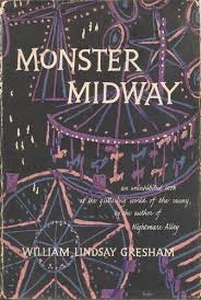 Monster Midway: An Uninhibited Look at the Glittering World of the Carny by  William Lindsay Gresham