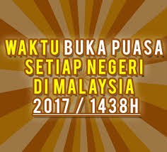 See full list on permohonan.my Waktu Buka Puasa Setiap Negeri Di Malaysia 2017 1438h