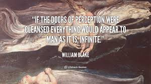 If The Doors Of Perception Were Cleansed Everything Would Appear To Man As It William Blake William Blake William Blake Poems Williams