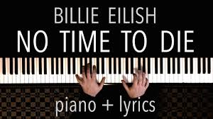 Download and print in pdf or midi free sheet music for no time to die by billie eilish arranged by 24readybill for piano (solo). Billie Eilish No Time To Die Piano Cover With Lyrics Youtube