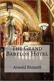While staying at the supremely exclusive grand babylon hotel, nella asks for a steak and bass beer for dinner, but the order is refused. The Grand Babylon Hotel 1916 Film Alchetron The Free Social Encyclopedia