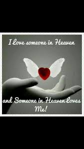  Yes I Love Someone In Heaven And Someone In Heaven Loves Me Mom In Heaven Angels In Heaven Missing Someon Miss You Mom Mom In Heaven Heaven Quotes