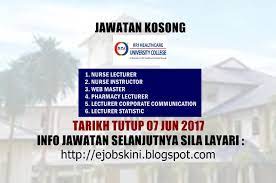 Lawati laman kekosongan kami untuk mendaftar secara dalam talian. Jawatan Kosong Kpj Healthcare University College 07 Jun 2017