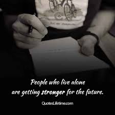 Check spelling or type a new query. 115 Feeling Lonely Quotes Every Sad Person Must Read