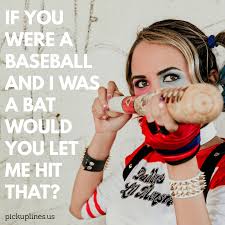 Pick up lines for tinder. Baseball Pick Up Lines For Her Ê– Pickuplines