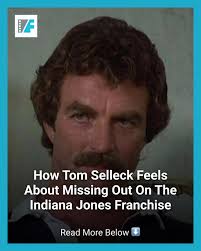 Tom Selleck infamously missed out