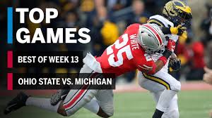 Top Games Of 2018 Week 13 Michigan Wolverines Vs Ohio State Buckeyes B1g Football