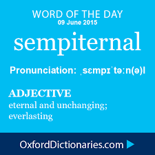 Sempiternal Adjective Eternal And Unchanging Everlasting Word Of The Day For 9 June 2015 Wotd Wordoftheday Sempiterna Weird Words Words Uncommon Words