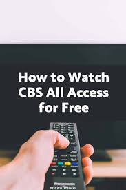 How To Watch Cbs All Access For Free