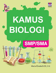 Jual Buku Kamus Biologi Smp Sma Oleh Maria Elisabeth E K S Si Gramedia Digital Indonesia
