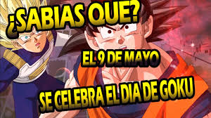 Mayo 9, 2017 dibujos 0 comentarios. Sabias Que El 9 De Mayo Se Celebra El Dia De Goku En Japon Youtube